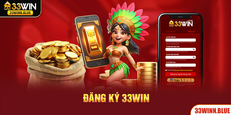 Điều kiện cơ bản cần có khi đăng ký 33WIN